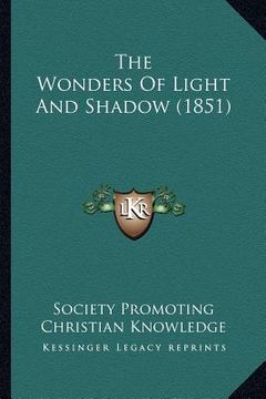 portada the wonders of light and shadow (1851) (en Inglés)