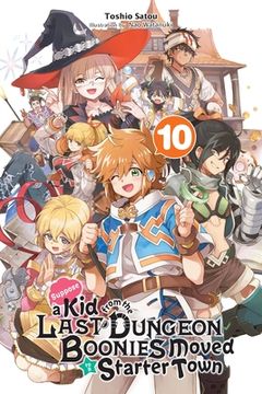 portada Suppose a Kid from the Last Dungeon Boonies Moved to a Starter Town, Vol. 10 (Light Novel) (en Inglés)