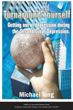 portada Turnaround Yourself: Getting out of depression duirng the Second Great Depression (en Inglés)