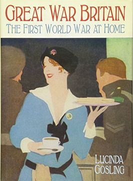 portada Great war Britain: The First World war at Home (en Inglés)