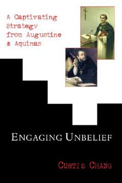 portada engaging unbelief: a captivating strategy from augustine and aquinas (in English)