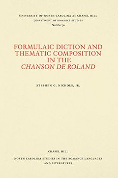 portada Formulaic Diction and Thematic Composition in the Chanson de Roland (North Carolina Studies in the Romance Languages and Literatures) (en Inglés)