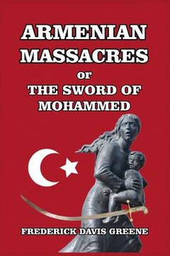 portada Armenian Massacres: Or the Sword of Mohammed (en Inglés)