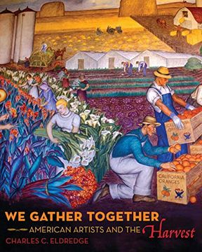 portada We Gather Together: American Artists and the Harvest (en Inglés)