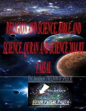 portada RELIGION AND Science, BIBLE AND Science, QURAN AND Science 2014 BY FAISAL (en Inglés)