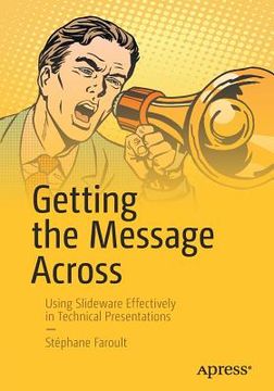 portada Getting the Message Across: Using Slideware Effectively in Technical Presentations (in English)