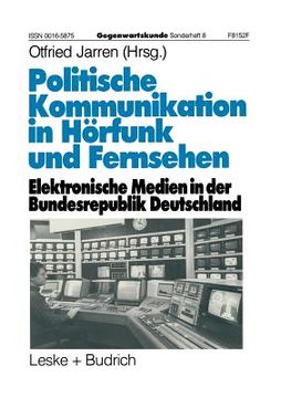 portada Politische Kommunikation in Hörfunk Und Fernsehen: Elektronische Medien in Der Bundesrepublik Deutschland (en Alemán)