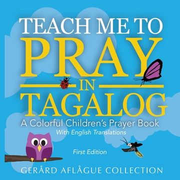 portada Teach Me to Pray in Tagalog: A Colorful Children's Prayer Book w/English Translations