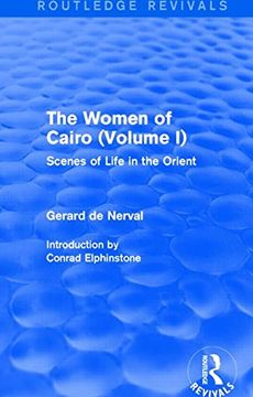 portada The Women of Cairo: Volume i (Routledge Revivals): Scenes of Life in the Orient (en Inglés)