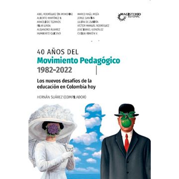 portada 40 AÑOS DEL MOVIMIENTO PEDAGÓGICO 1982 - 2022 LOS NUEVOS DESAFIOS DE LA EDUCACIÓN EN COLOMBIA
