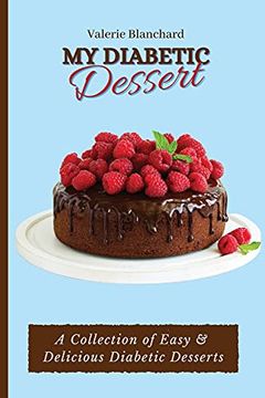 portada My Diabetic Dessert: A Collection of Easy & Delicious Diabetic Desserts (in English)