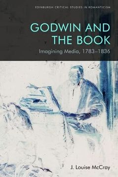 portada Godwin and the Book: Imagining Media, 1783-1836 (Edinburgh Critical Studies in Romanticism) (en Inglés)