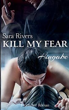 portada Kill my Fear: Hingabe (en Alemán)