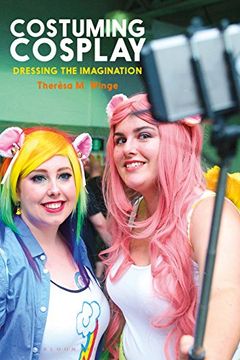 portada Costuming Cosplay: Dressing the Imagination (Dress, Body, Culture) (en Inglés)