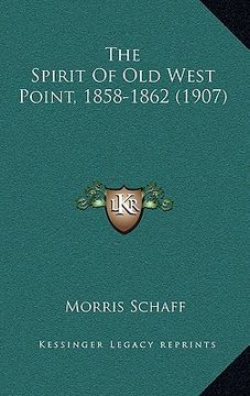 portada the spirit of old west point, 1858-1862 (1907) (en Inglés)