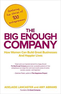 portada The big Enough Company: How Women can Build Great Businesses and Happier Lives (en Inglés)