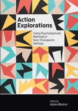 portada Action Explorations: Using Psychodramatic Methods in Non-Therapeutic Settings (in English)