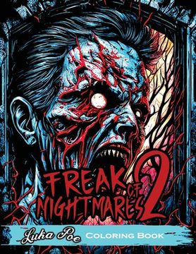 portada Freak of Nightmares 2: Dive into the World of Freakish Nightmares with this Intriguing Coloring Book! (en Inglés)