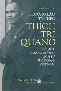 portada Hoa Đàm 14: TrƯỞng Lão TỶ Kheo Thích Trí Quang VÀ MỘt ChẶng ĐƯỜng LỊch SỬ (en Vietnamita)