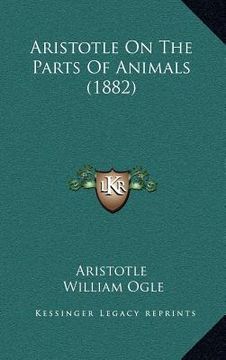 portada aristotle on the parts of animals (1882) (in English)