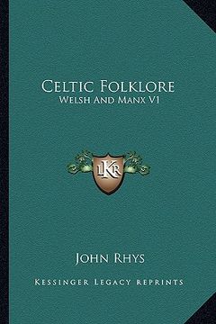 portada celtic folklore: welsh and manx v1 (en Inglés)