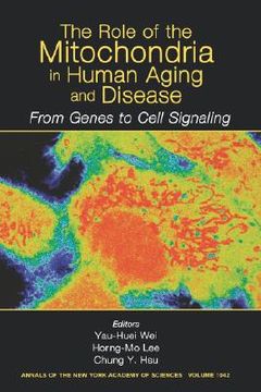 portada annals of the new york academy of sciences, volume 1042, the role of mitochondria in human aging and disease: from genes to cell signaling