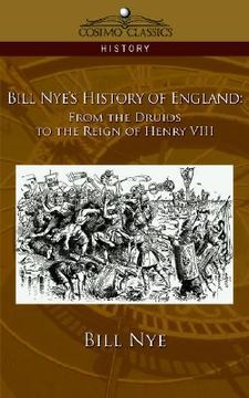 portada bill nye's history of england: from the druids to the reign of henry viii (in English)