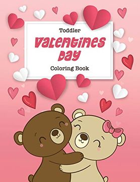 portada Toddler Valentine's day Coloring Book: 30 Big, Simple and fun Designs, Ages 2-4, 8. 5 x 11 Inches (21. 59 x 27. 94 cm) (in English)