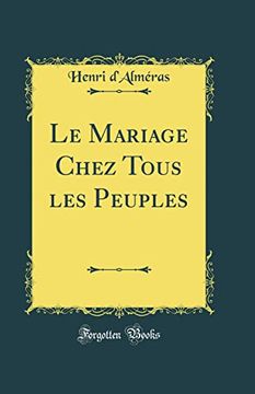 portada Le Mariage Chez Tous les Peuples (Classic Reprint) (en Francés)
