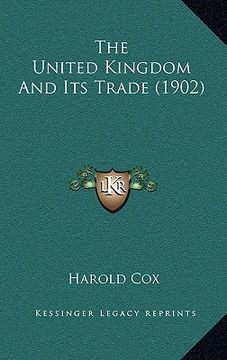 portada the united kingdom and its trade (1902) (en Inglés)