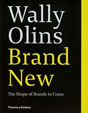 portada Wally Olins Brand New The Shape Of Brands To Come /anglais