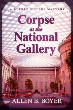 portada Corpse at the National Gallery: A Dupree Sisters Mystery (en Inglés)