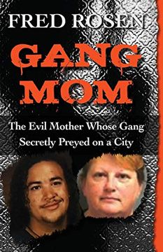 portada Gang Mom: The Evil Mother Whose Gang Secretly Preyed on a City (en Inglés)