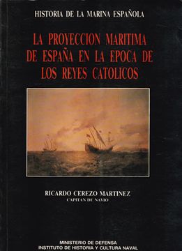 portada La Proyeccion Maritima en España en la Epoca de los Reyes Catolic os
