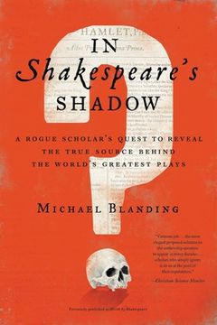 portada In Shakespeare'S Shadow: A Rogue Scholar'S Quest to Reveal the True Source Behind the World'S Greatest Plays (in English)