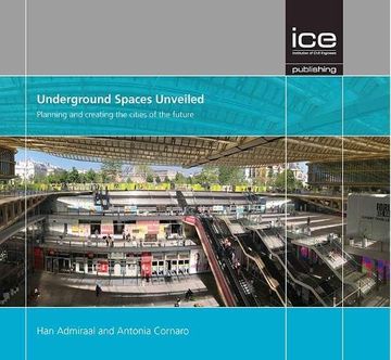 portada Underground Spaces Unveiled: Planning and Creating the Cities of the Future 
