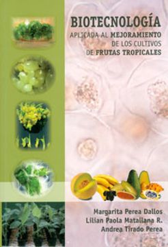 portada Biotecnología Aplicada al Mejoramiento de los Cultivos de Frutas Tropicales (in Spanish)