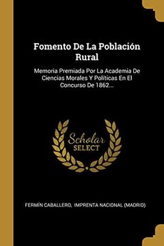 portada Fomento de la Población Rural: Memoria Premiada por la Academia de Ciencias Morales y Políticas en el Concurso de 1862.