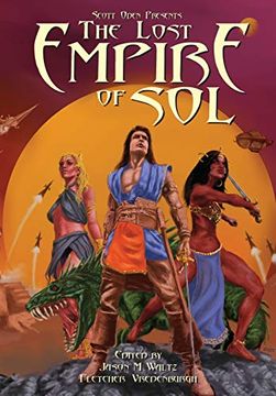 portada Scott Oden Presents the Lost Empire of Sol: A Shared World Anthology of Sword & Planet Tales (en Inglés)