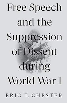 portada Free Speech and the Suppression of Dissent During World war i