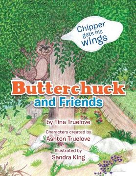 portada Butterchuck and Friends: Chipper Gets His Wings (en Inglés)