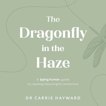 portada The Dragonfly in the Haze: A Being Human Guide to Creating Meaningful Connection (Being Human, 4) (en Inglés)