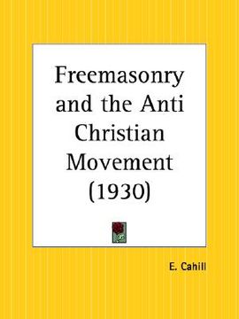 portada freemasonry and the anti christian movement (in English)