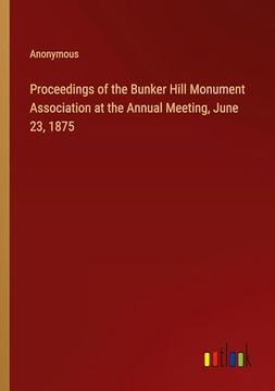 portada Proceedings of the Bunker Hill Monument Association at the Annual Meeting, June 23, 1875