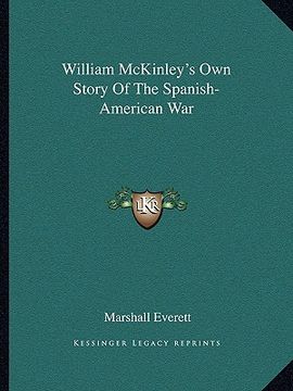 portada william mckinley's own story of the spanish-american war (en Inglés)