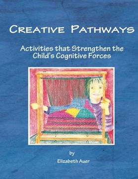portada Creative Pathways: Activities That Strengthen the Child'S Cognitive Forces (en Inglés)