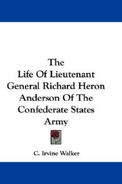 portada the life of lieutenant general richard heron anderson of the confederate states army
