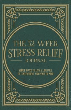 portada The 52-Week Stress Relief Journal (in English)