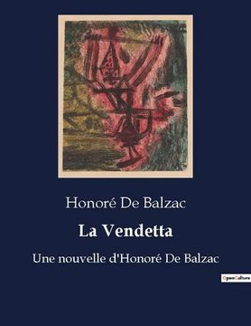 portada La Vendetta: Une nouvelle d'Honoré De Balzac (en Francés)