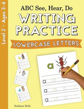 portada ABC See, Hear, Do Level 2: Writing Practice, Lowercase Letters (en Inglés)